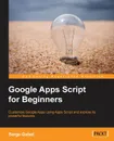 Google Apps Script for Beginners - Serge Insas