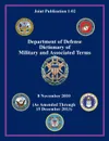 Department of Defense Dictionary of Military and Associated Terms (Joint Publication 1-02) - Joint Chiefs of Staff, Office Secretary of Defense, U. S. Department of Defense