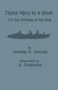 Three Men in a Boat (to Say Nothing of the Dog) - Jerome K. Jerome