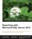 Reporting with Microsoft SQL Server 2012 - James Serra, Bill Anton