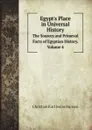 Egypt's Place in Universal History. The Sources and Primeval Facts of Egyptian History. Volume 4 - Christian Karl Josias Bunsen