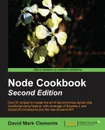 Node Cookbook Second Edition - David Mark Clements