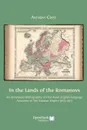 In the Lands of the Romanovs. An Annotated Bibliography of First-Hand English-Language Accounts of the Russian Empire (1613-1917) - Anthony Professor Cross