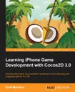 Learning iPhone Game Development with Cocos2d 3.0 - Kirill Muzykov