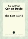 The Lost World - Doyle Arthur Conan