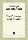 The Princess and Curdie - George MacDonald