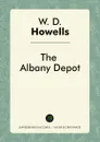 The Albany Depot - W. D. Howells