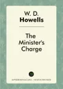 The Minister's Charge - W. D. Howells