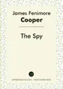 The Spy - James Fenimore Cooper