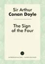 The Sign of the Four - Doyle Arthur Conan