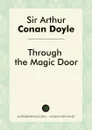 Through the Magic Door - Doyle Arthur Conan
