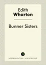Bunner Sisters - Edith Wharton