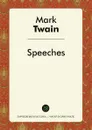 Mark Twain's Speeches - Mark Twain