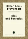 Tales and Fantasies - Robert Louis Stevenson
