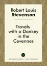 Travels with a Donkey in the Cevennes - Robert Louis Stevenson