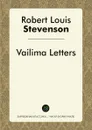 Vailima Letters - Robert Louis Stevenson