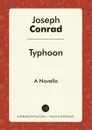 Typhoon. A Novella - Joseph Conrad