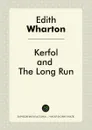 Kerfol, and The Long Run - Edith Wharton