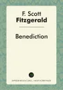 Benediction - F. Scott Fitzgerald