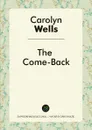 The Come-Back - Carolyn Wells