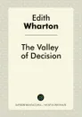 The Valley of Decision - Edith Wharton