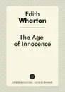 The Age of Innocence - Edith Wharton