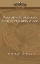 Rare Adventures & Painful Peregrinations - William Lithgow