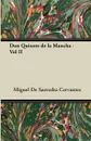 Don Quixote de La Mancha - Vol II - Miguel De Saavedra De Saavedr Cervantes