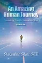 An Amazing Human Journey. Remembering from the Subconscious Mind Volume One - M. D. Shakuntala Modi