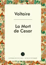 La Mort de Cesar - Voltaire