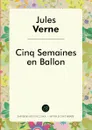 Cinq Semaines en Ballon - Jules Verne