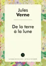 De la terre a la lune - Jules Verne