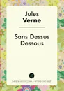 Sans Dessus Dessous - Jules Verne