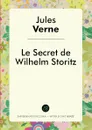 Le Secret de Wilhelm Storitz - Jules Verne