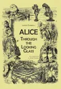 Through the Looking-Glass. (An Illustrated Collection of Classic Books) - Lewis Carroll