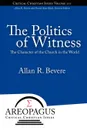 The Politics of Witness - Allan R Bevere