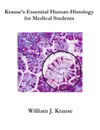 Krause's Essential Human Histology for Medical Students - Krause J. William