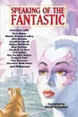 Speaking of the Fantastic. Interviews with Science Fiction and Fantasy Writers - Dan Simmons, Ursula K. Leguin, Jonathan Carroll