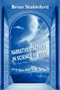 Narrative Strategies in Science Fiction and Other Essays on Imaginative Fiction - Brian Stableford