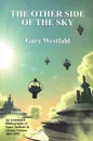 The Other Side of the Sky. An Annotated Bibliography of Space Stations in Science Fiction, 1869-1993 - Gary Westfahl