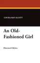 An Old-Fashioned Girl - Louisa May Alcott