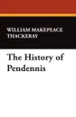 The History of Pendennis - William Makepeace Thackeray