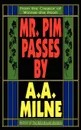 Mr. Pim Passes By - A. A. Milne, Alan Alexander Milne