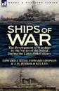 Ships of War. The Development of Warships by the Navies of the World During the Later 19th Century - Edward J. Reed, Edward Simpson, J. D. Jerrold Kelley