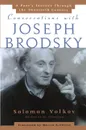 Conversations with Joseph Brodsky. A Poets Journey Through the Twentieth Century - Solomon Volkov