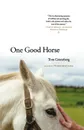 One Good Horse - Tom Groneberg