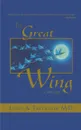 Great Wing. A Parable about the Master Mind Principle - Louis A. Targalia, Lou Tartaglia, Louis A. Tartaglia