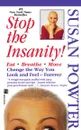 Stop the Insanity - Susan Powter