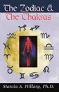 The Zodiac and the Chakras - Marcia A. Hillary PH. D.