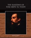 The Kasidah of Haji Abdu El-Yezdi - Richard F. Burton